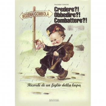 Credere? Obbedire? Combattere? Ricordi di un figlio della lupa