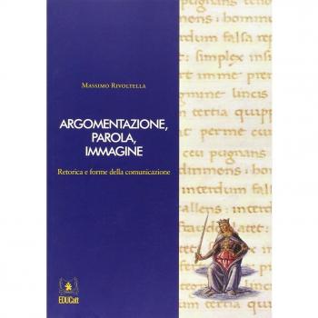 Argomentazione, parola, immagine. Retorica e forme della comunicazione. Con CD-ROM. Con DVD