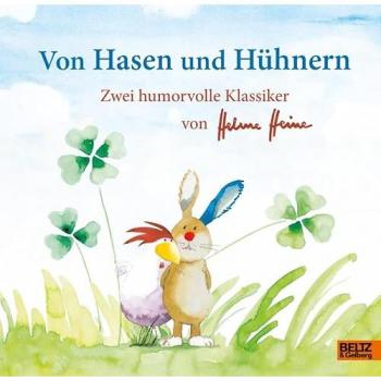 Von Hasen und Hühnern. Zwei humorvolle Klassiker von Helme Heine.