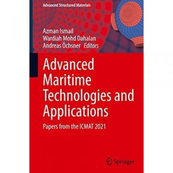 Advanced Maritime Technologies and Applications: Papers from the ICMAT 2021 (Advanced Structured Materials, 166, Band 166)