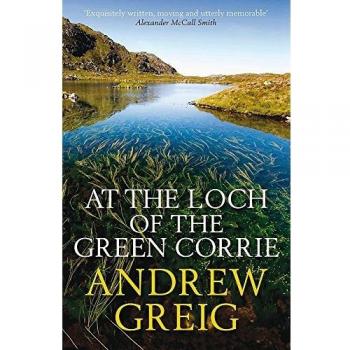 Andrew Greig At The Loch Of The Green Corrie