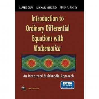 Introduction to Ordinary Differential Equations with Mathematica: An Integrated Multimedia Approach