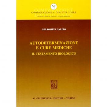 Autodeterminazione e cure mediche. Il testamento biologico