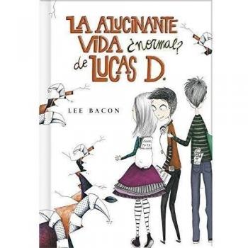 La alucinante vida ¿normal? de Lucas D.