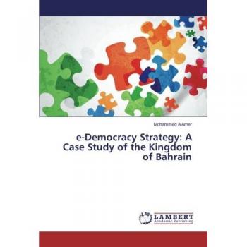 e-Democracy Strategy: A Case Study of the Kingdom of Bahrain