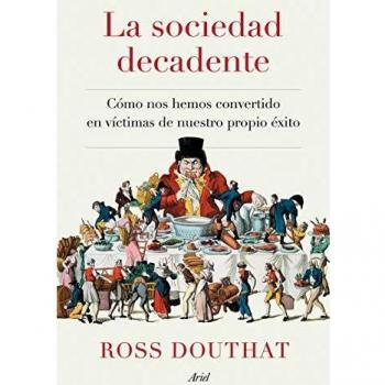 La sociedad decadente: Cómo nos hemos convertido en víctimas de nuestro propio éxito