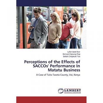 Perceptions of the Effects of SACCOs' Performance In Matatu Business: A Case of Taita Taveta County, Voi, Kenya