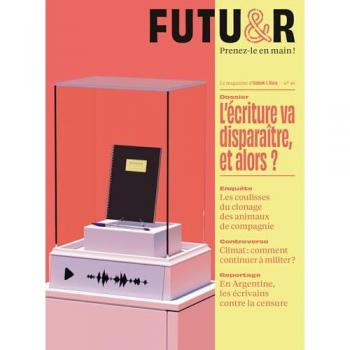 Futur N°46 : L'Écriture Va Disparaître, Et Alors ?