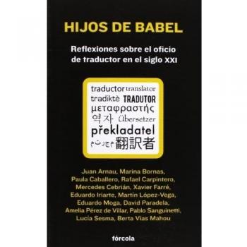 Hijos de Babel: reflexiones sobre el oficio de traductor en el siglo XXI