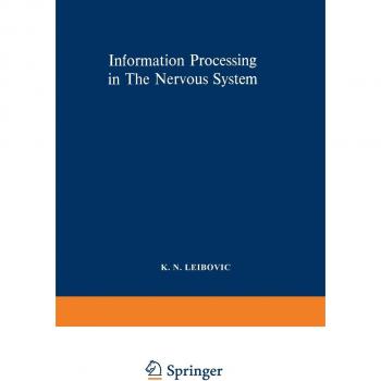 Information Processing in The Nervous System: Proceedings of a Symposium held at the State University of New York at Buffalo 21st–24th October, 1968