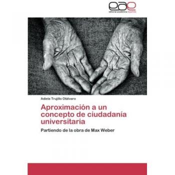 Aproximación a un concepto de ciudadanía universitaria: Partiendo de la obra de Max Weber