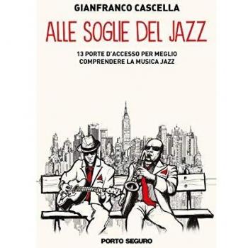 Alle soglie del jazz. 13 porte d'accesso per meglio comprendere la musica jazz