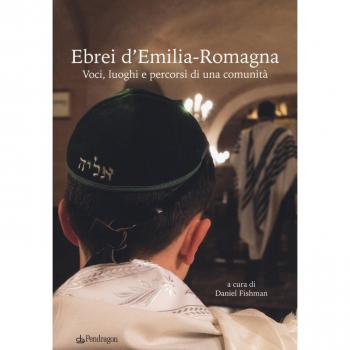 Ebrei d'Emilia-Romagna. Voci, luoghi e percorsi di una comunità