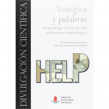 VESTIGIOS Y PALABRAS. ARQUEOLOG¡A Y DERECHO DEL PATRIMONIO A