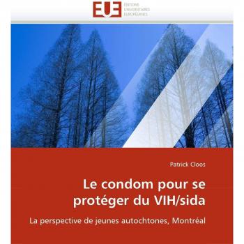 Le condom pour se protéger du VIH/sida: La perspective de jeunes autochtones, Montréal