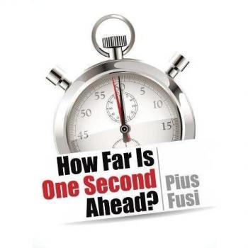 Fusi Pius How Far Is One Second Ahead?