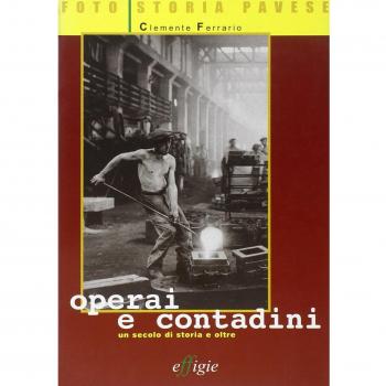 Operai e contadini. Un secolo di storia e oltre