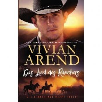 Vivian Arend Das Lied Des Ranchers (Die Stones Aus Heart Falls, Band 2)