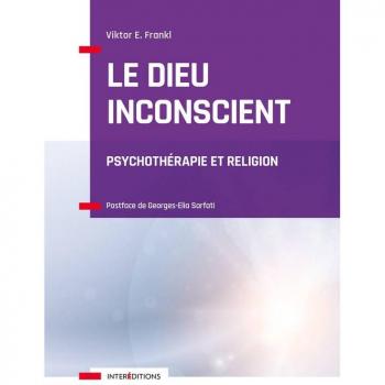 Le Dieu inconscient : psychothérapie et religion