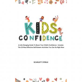Kids Confidence: A Life-Changing Guide to Boost Your Child's Confidence