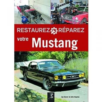Restaurez, réparez votre Mustang de 1964 1/2 à 1970
