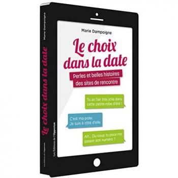 Le choix dans la date : Histoires et perles des sites de rencontre