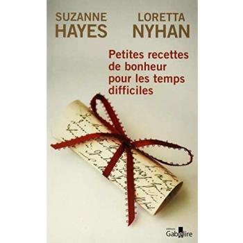 Petites recettes de bonheur pour les temps difficiles