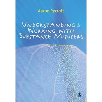 Understanding and Working With Substance Misusers