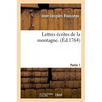 Lettres écrites de la montagne. 1ère partie