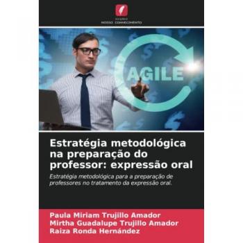 Estratégia metodológica na preparação do professor: expressão oral: Estratégia metodológica para a preparação de professores no tratamento da expressão oral.