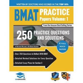 BMAT Practice Papers Volume 1: 4 Full Mock Papers, 250 Questions in the style of the BMAT, Detailed Worked Solutions for Every Question, Detailed ... 3, BioMedical Admissions Test, UniAdmissions