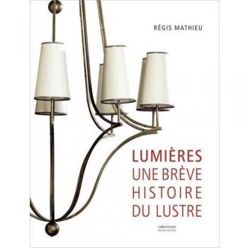 Lumières. Une brève histoire du lustre