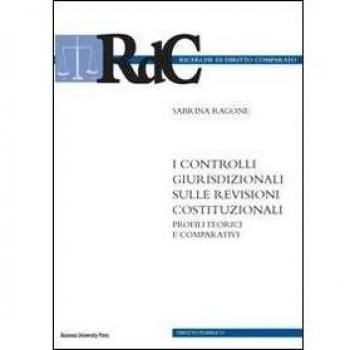 I controlli giurisdizionali sulle revisioni costituzionali. Profili teorici e comparativi