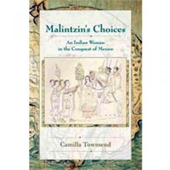 Malintzin's Choices: An Indian Woman in the Conquest of Mexico (Dialogos)