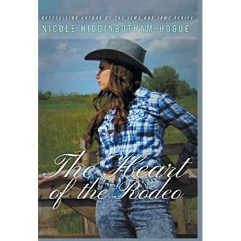 Higginbotham-Hogue, Nicole: The Heart of the Rodeo
