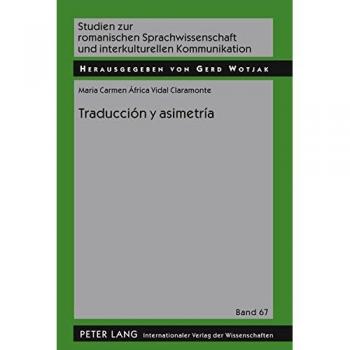 Traducción y asimetría (Studien zur romanischen Sprachwissenschaft und interkulturellen Kommunikation)
