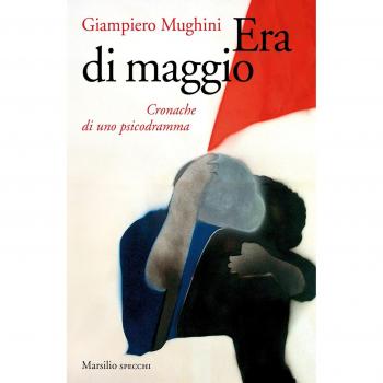 Era di maggio. Cronache di uno psicodramma