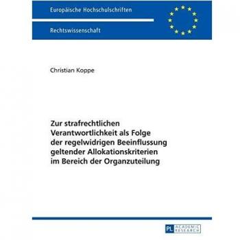 Zur strafrechtlichen Verantwortlichkeit als Folge der regelwidrigen Beeinflussung geltender Allokationskriterien im Bereich der Organzuteilung