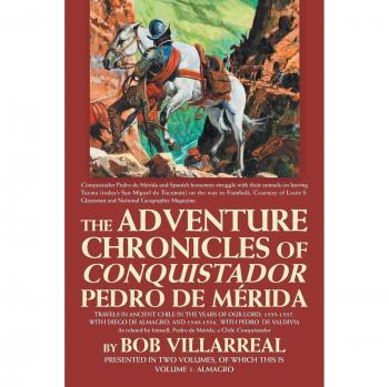 The Adventure Chronicles of Conquistador Pedro De Mérida: Volume 1: Almagro