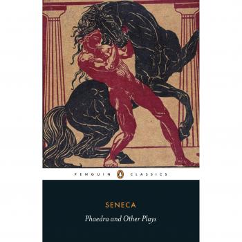 Phaedra and Other Plays (Penguin Classics), Seneca