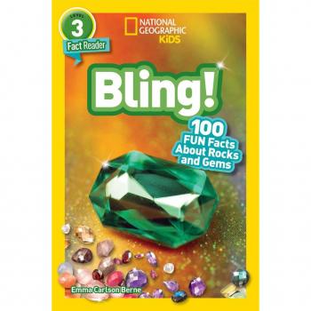 National Geographic Reader: Bling! (L3) : 100 Fun Facts About Rocks and Gems