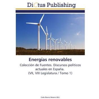 Energías renovables: Colección de Fuentes. Discursos políticos actuales en España.