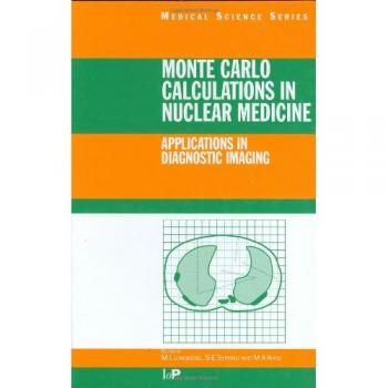 Monte Carlo Calculations in Nuclear Medicine: APPLICATIONS IN DIAGNOSTIC IMAGING