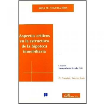 Aspectos críticos en la estructura de la hipoteca inmobiliaria
