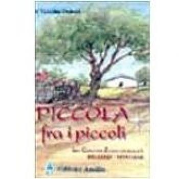 Piccola fra i piccoli. Suor Giovannina Zanotto missionaria in Birmania-Myanmar