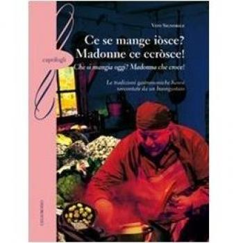 Ce se mange iòsce? Madonne ce ccròsce!-
