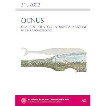 Ocnus. Quaderni della Scuola di Specializzazione in Beni Archeologici (2023). Vol. 31