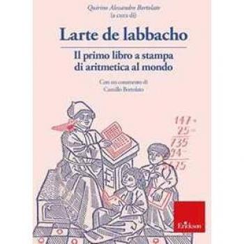Larte de labbacho. Il primo libro di aritmetica stampato al mondo...