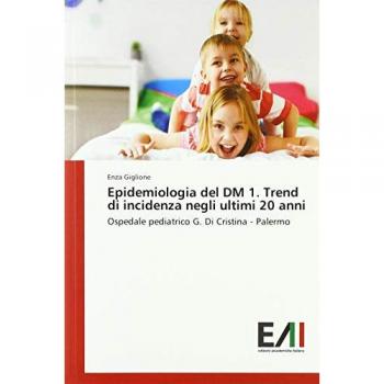 Epidemiologia del DM 1. Trend di incidenza negli ultimi 20 anni: Ospedale pediatrico G. Di Cristina