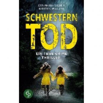 Eva-Maria Silber Schwesterntod: Ein True Crime Thriller